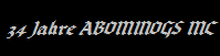 34 Jahre ABOMINOGS MC